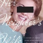 Her Neighbor's Wife - A History of Lesbian Desie within Marriage cover
